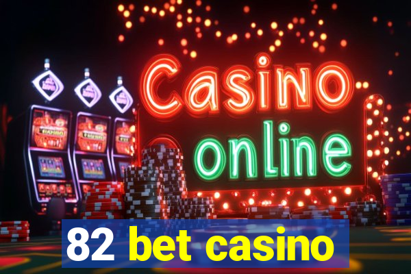 82 bet casino